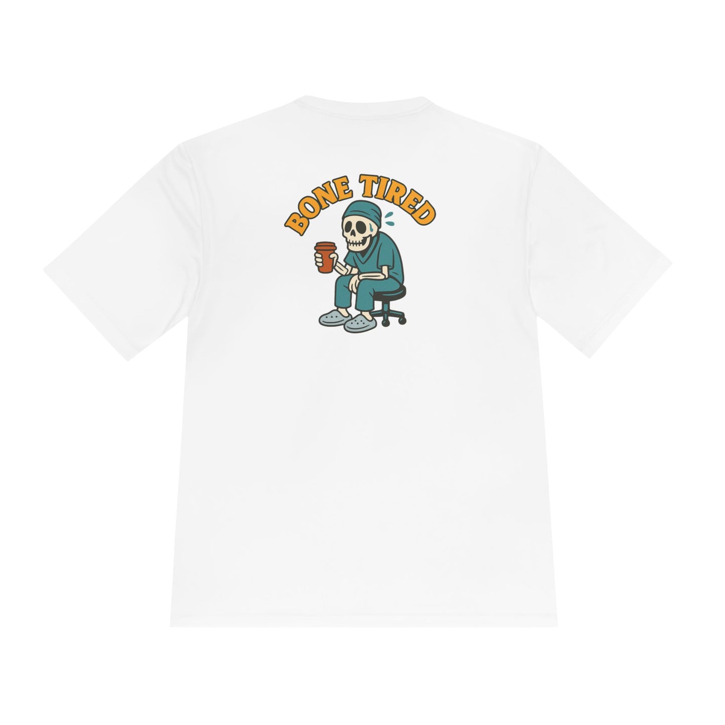 Moisture Wicking Unisex Graphic Tee: Bone Tired Graphic