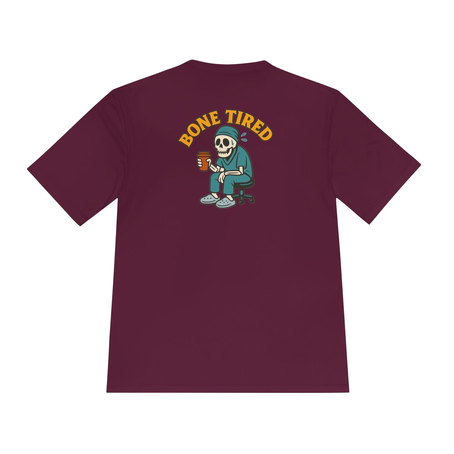 Moisture Wicking Unisex Graphic Tee: Bone Tired Graphic
