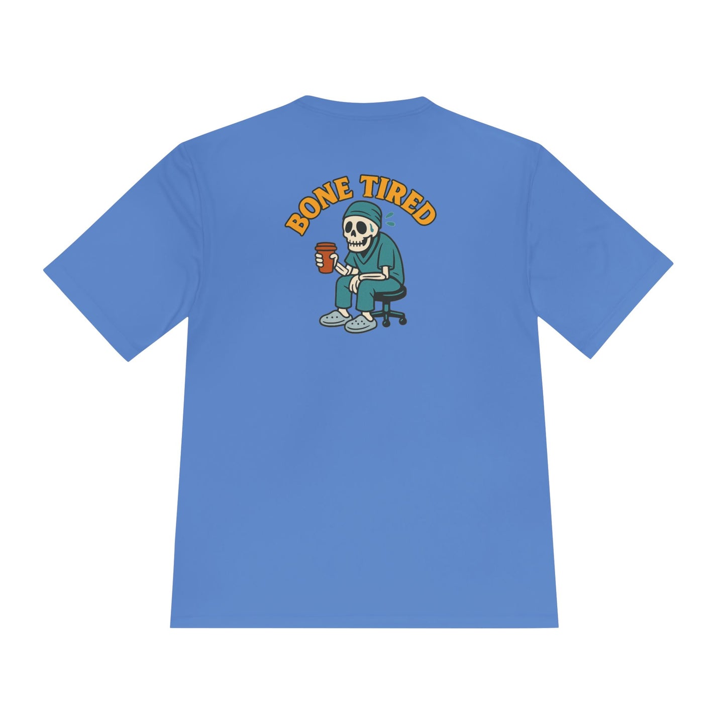Moisture Wicking Unisex Graphic Tee: Bone Tired Graphic