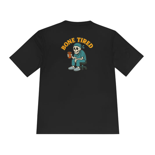 Moisture Wicking Unisex Graphic Tee: Bone Tired Graphic