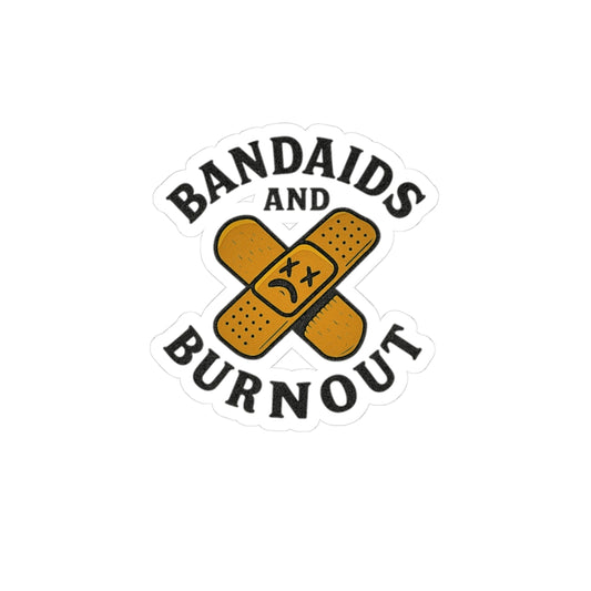 Kiss-Cut Sticker: Bandaids and Burnout