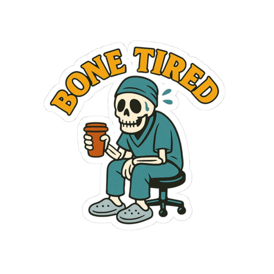 Kiss-Cut Sticker: Bone Tired